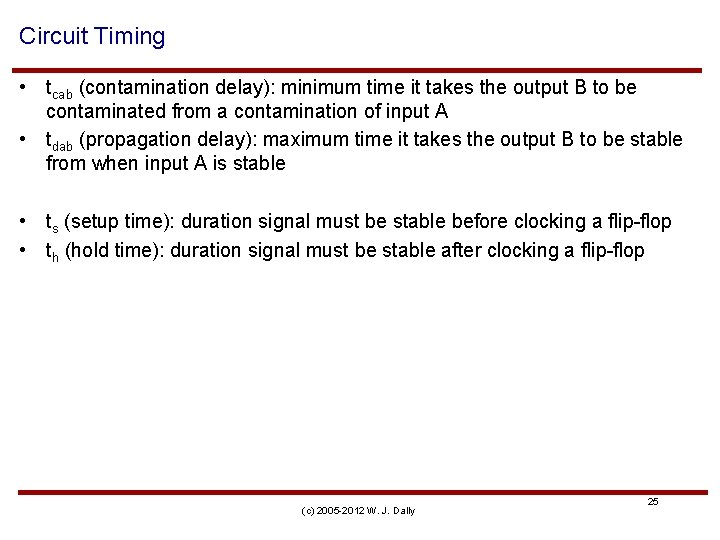 Circuit Timing • tcab (contamination delay): minimum time it takes the output B to