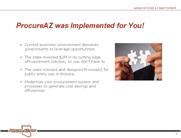 LEAGUE OF CITIES & COUNTY GROUPS Procure. AZ was Implemented for You! • Current