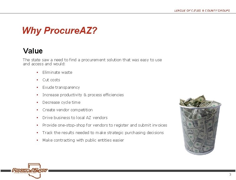 LEAGUE OF CITIES & COUNTY GROUPS Why Procure. AZ? Value The state saw a