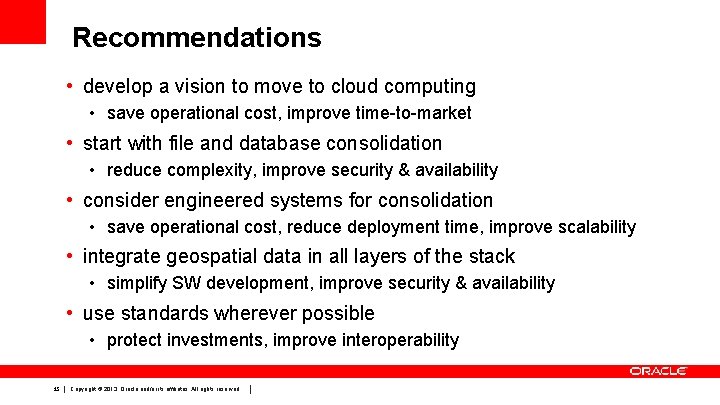 Recommendations • develop a vision to move to cloud computing • save operational cost,