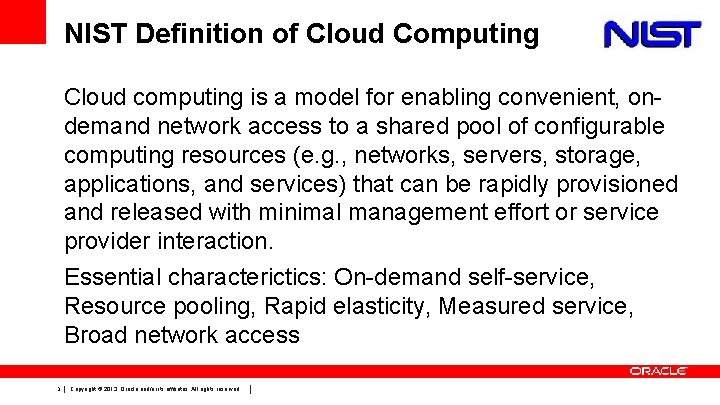 NIST Definition of Cloud Computing Cloud computing is a model for enabling convenient, ondemand