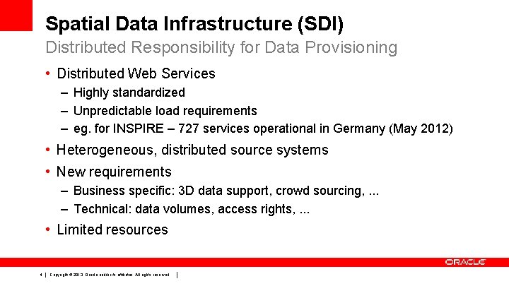 Spatial Data Infrastructure (SDI) Distributed Responsibility for Data Provisioning • Distributed Web Services –
