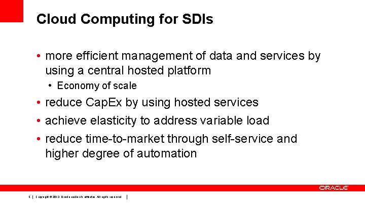 Cloud Computing for SDIs • more efficient management of data and services by using