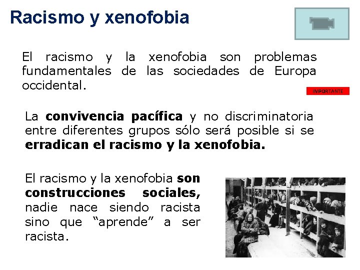  Racismo y xenofobia El racismo y la xenofobia son problemas fundamentales de las