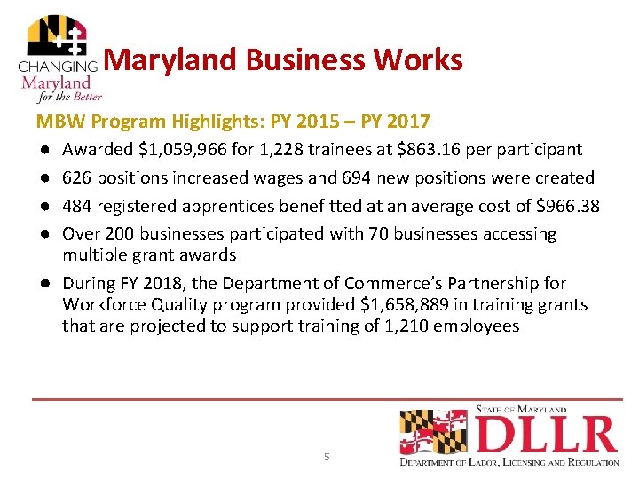 Maryland Business Works MBW Program Highlights: PY 2015 – PY 2017 Awarded $1, 059,