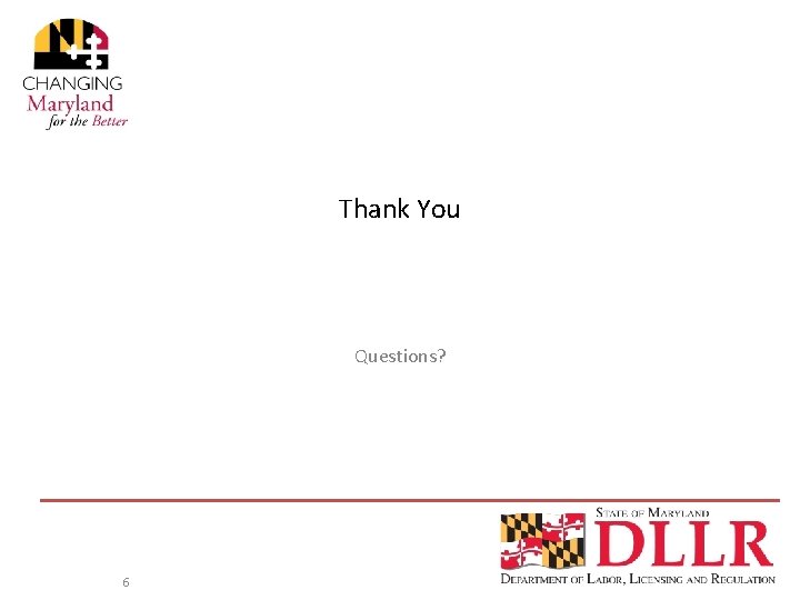 Thank You Questions? 6 