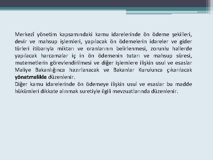 Merkezî yönetim kapsamındaki kamu idarelerinde ön ödeme şekilleri, devir ve mahsup işlemleri, yapılacak ön