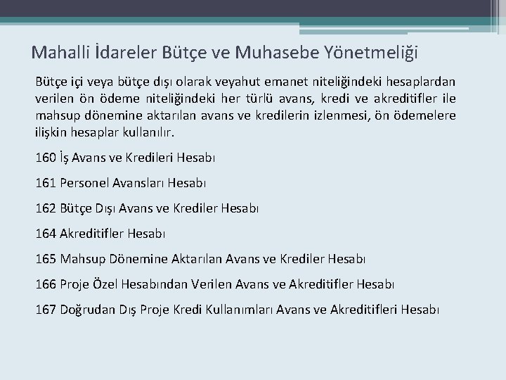 Mahalli İdareler Bütçe ve Muhasebe Yönetmeliği Bütçe içi veya bütçe dışı olarak veyahut emanet