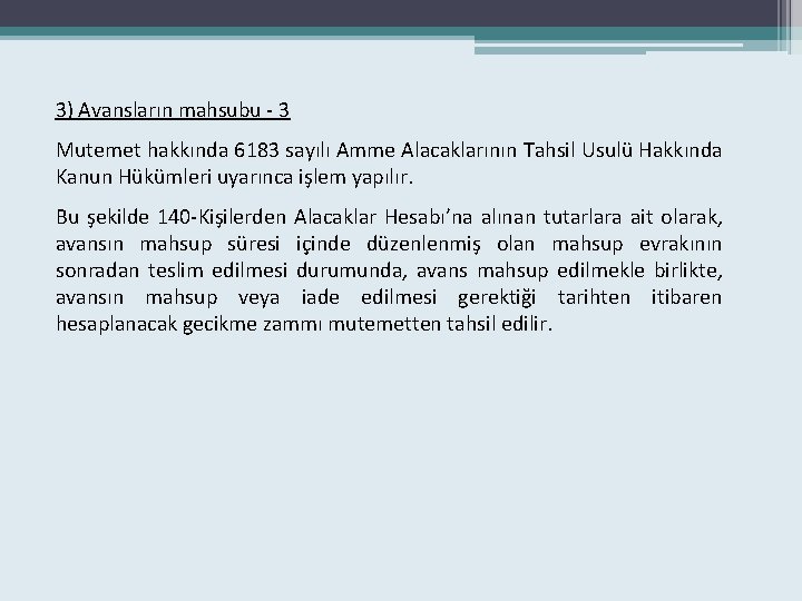 3) Avansların mahsubu - 3 Mutemet hakkında 6183 sayılı Amme Alacaklarının Tahsil Usulü Hakkında