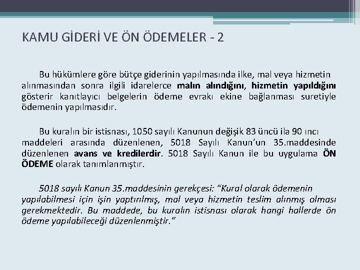 KAMU GİDERİ VE ÖN ÖDEMELER - 2 Bu hükümlere göre bütçe giderinin yapılmasında ilke,