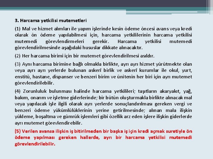 3. Harcama yetkilisi mutemetleri (1) Mal ve hizmet alımları ile yapım işlerinde kesin ödeme