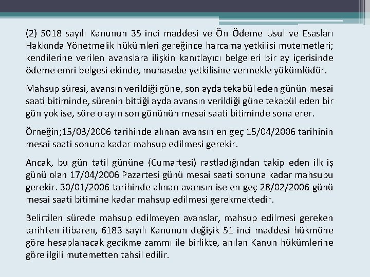 (2) 5018 sayılı Kanunun 35 inci maddesi ve Ön Ödeme Usul ve Esasları Hakkında