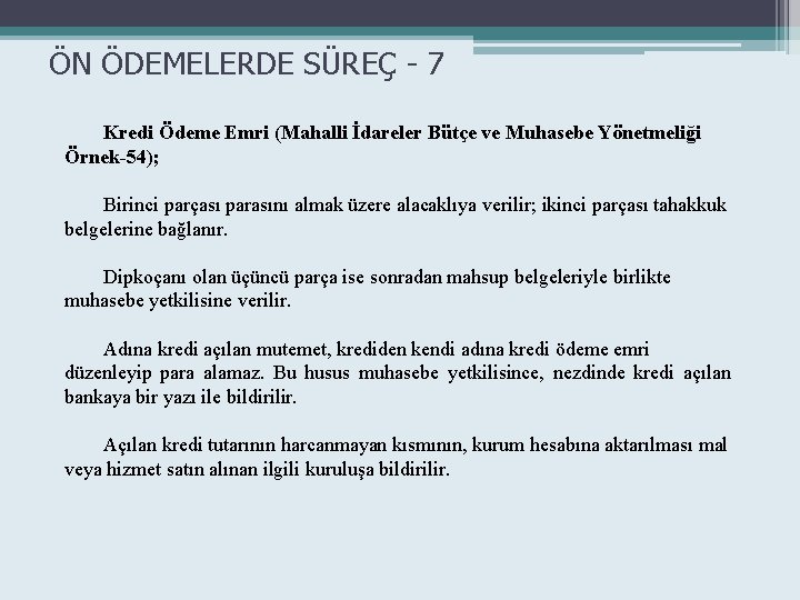 ÖN ÖDEMELERDE SÜREÇ - 7 Kredi Ödeme Emri (Mahalli İdareler Bütçe ve Muhasebe Yönetmeliği