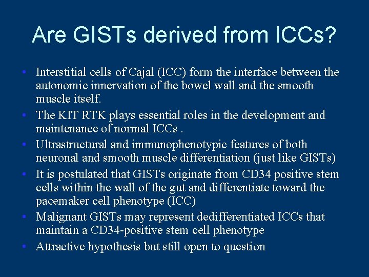 Are GISTs derived from ICCs? • Interstitial cells of Cajal (ICC) form the interface