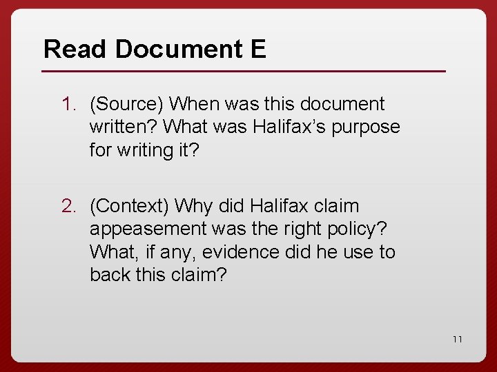 Read Document E 1. (Source) When was this document written? What was Halifax’s purpose