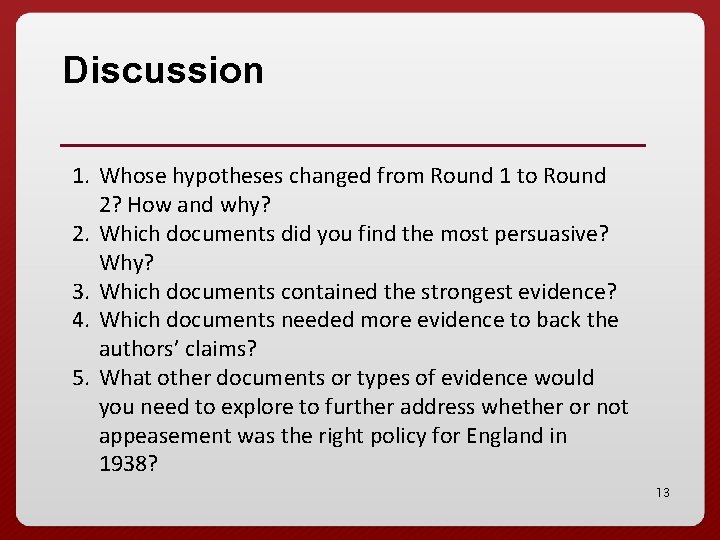 Discussion 1. Whose hypotheses changed from Round 1 to Round 2? How and why?