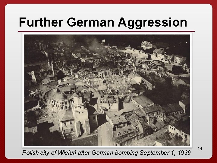 Further German Aggression Polish city of Wieluń after German bombing September 1, 1939 14