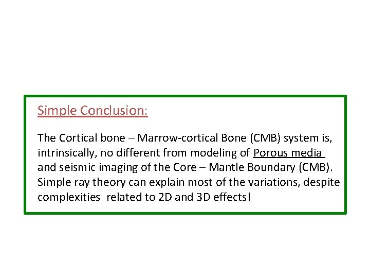 Simple Conclusion: The Cortical bone – Marrow-cortical Bone (CMB) system is, intrinsically, no different
