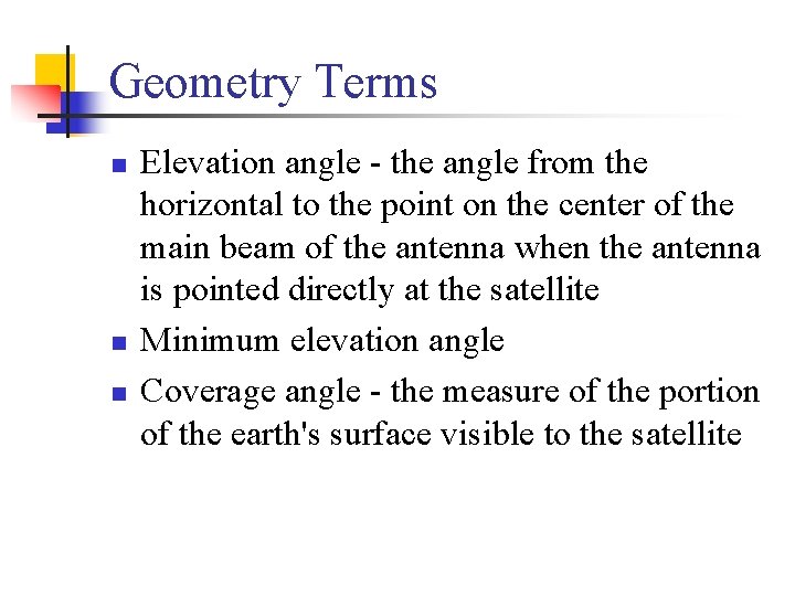 Geometry Terms n n n Elevation angle - the angle from the horizontal to Geometry Terms n n n Elevation angle - the angle from the horizontal to
