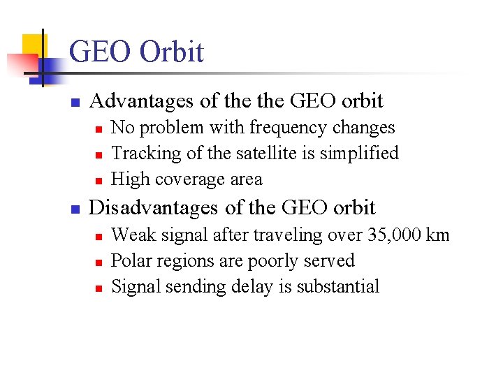 GEO Orbit n Advantages of the GEO orbit n n No problem with frequency GEO Orbit n Advantages of the GEO orbit n n No problem with frequency