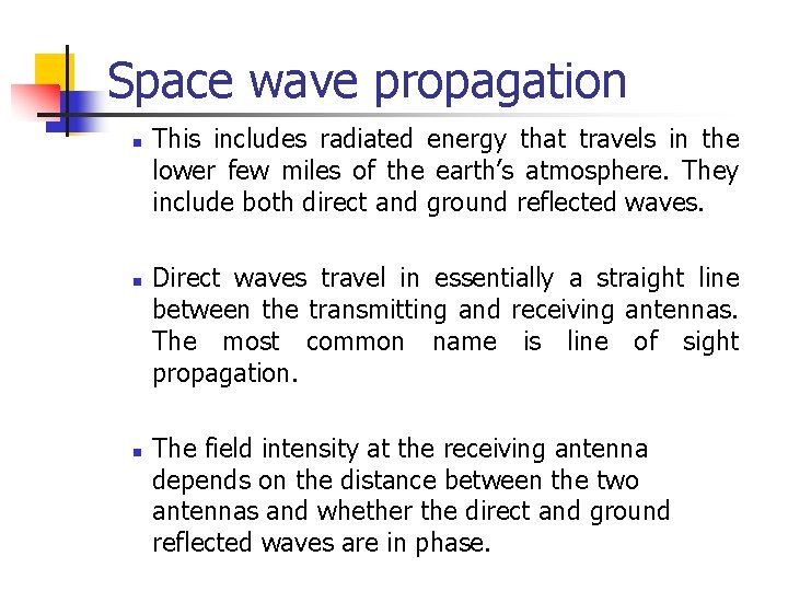 Space wave propagation n This includes radiated energy that travels in the lower few Space wave propagation n This includes radiated energy that travels in the lower few