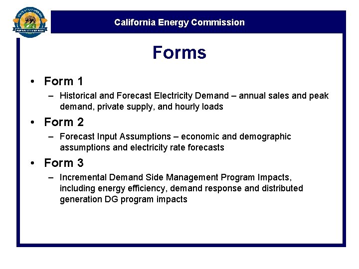 California Energy Commission Forms • Form 1 – Historical and Forecast Electricity Demand –