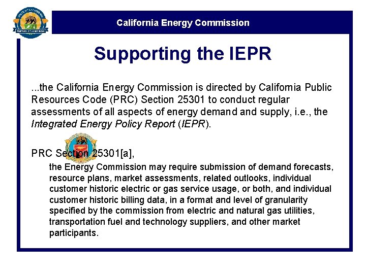 California Energy Commission Supporting the IEPR. . . the California Energy Commission is directed