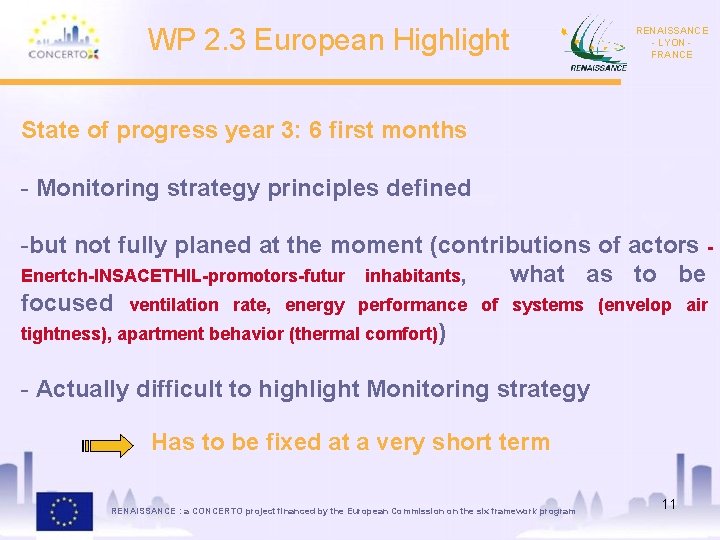 WP 2. 3 European Highlight RENAISSANCE - LYON FRANCE State of progress year 3:
