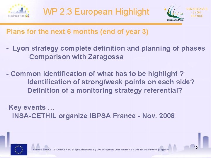 WP 2. 3 European Highlight RENAISSANCE - LYON FRANCE Plans for the next 6