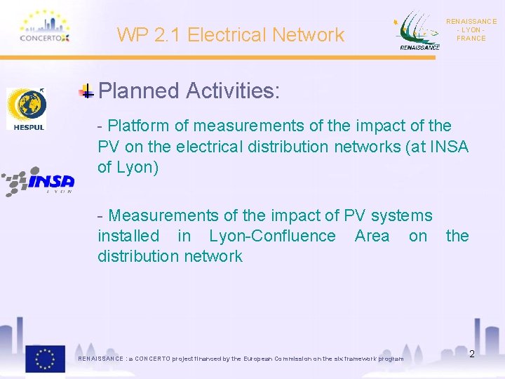 WP 2. 1 Electrical Network RENAISSANCE - LYON FRANCE Planned Activities: - Platform of