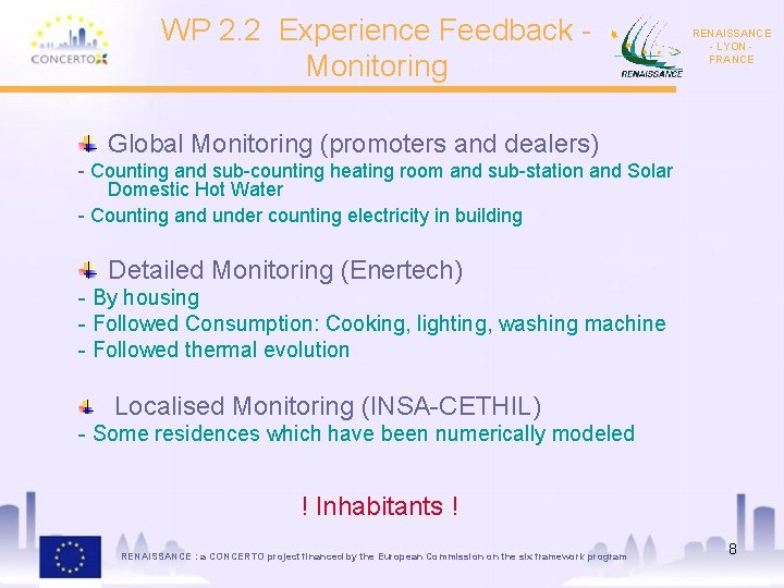 WP 2. 2 Experience Feedback Monitoring RENAISSANCE - LYON FRANCE Global Monitoring (promoters and