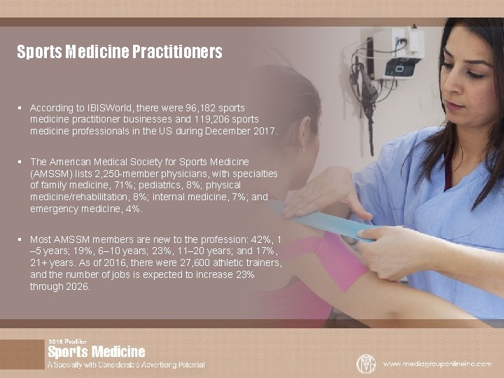 Sports Medicine Practitioners § According to IBISWorld, there were 96, 182 sports medicine practitioner