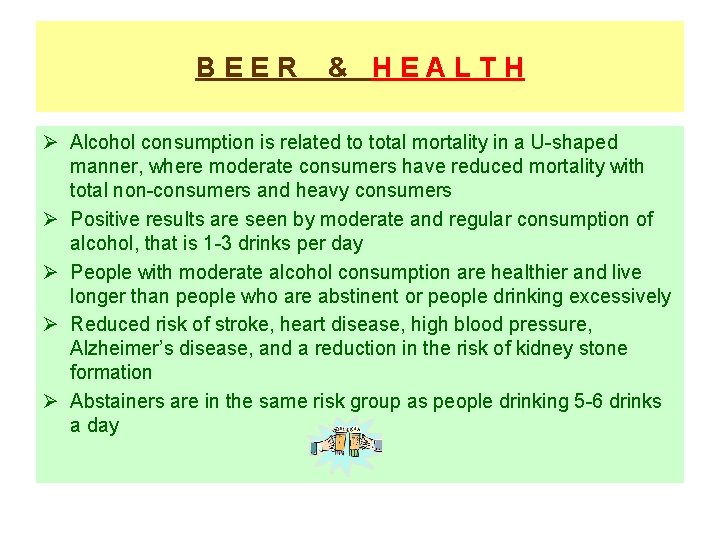 BEER & HEALTH Ø Alcohol consumption is related to total mortality in a U-shaped