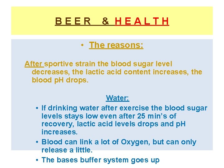 BEER & HEALTH • The reasons: After sportive strain the blood sugar level decreases,