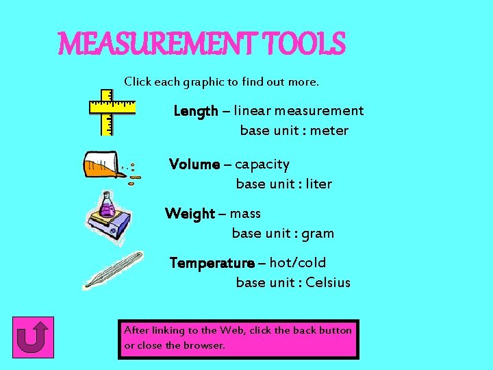 MEASUREMENT TOOLS Click each graphic to find out more. Length – linear measurement base MEASUREMENT TOOLS Click each graphic to find out more. Length – linear measurement base