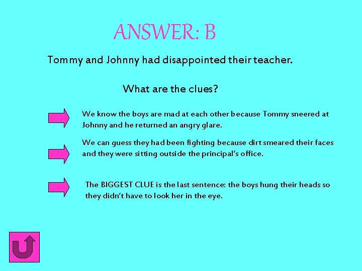 ANSWER: B Tommy and Johnny had disappointed their teacher. What are the clues? We ANSWER: B Tommy and Johnny had disappointed their teacher. What are the clues? We