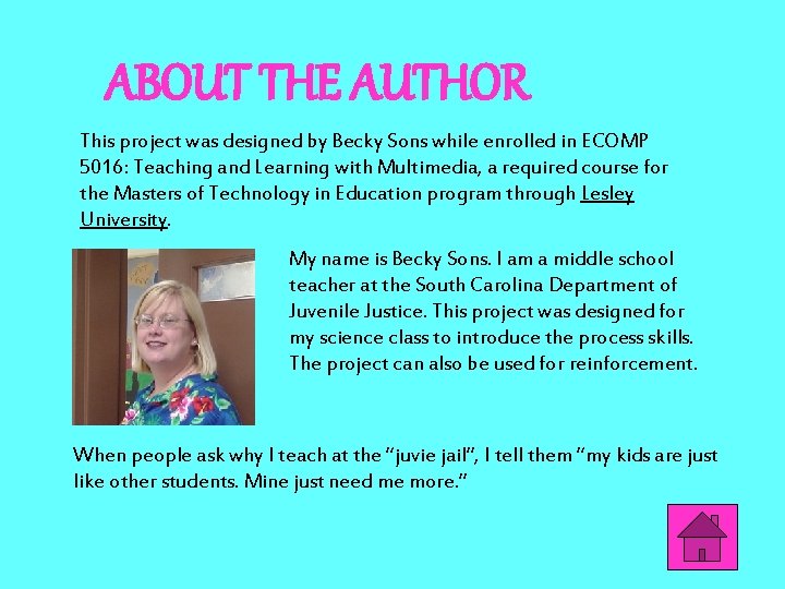 ABOUT THE AUTHOR This project was designed by Becky Sons while enrolled in ECOMP ABOUT THE AUTHOR This project was designed by Becky Sons while enrolled in ECOMP