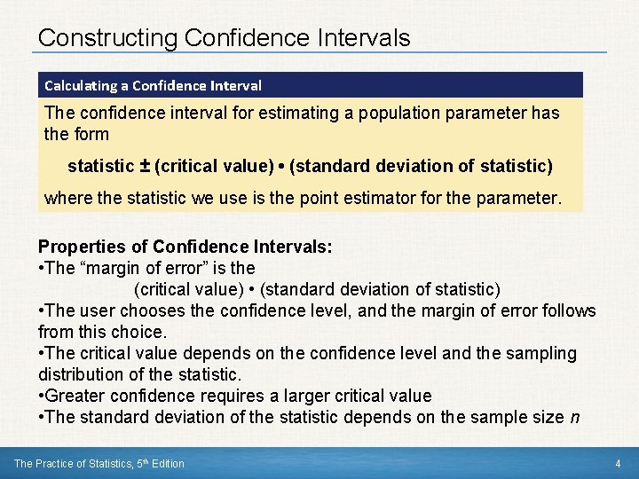 Constructing Confidence Intervals Calculating a Confidence Interval The confidence interval for estimating a population