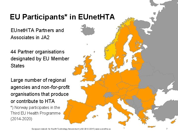 EU Participants* in EUnet. HTA Partners and Associates in JA 2 44 Partner organisations