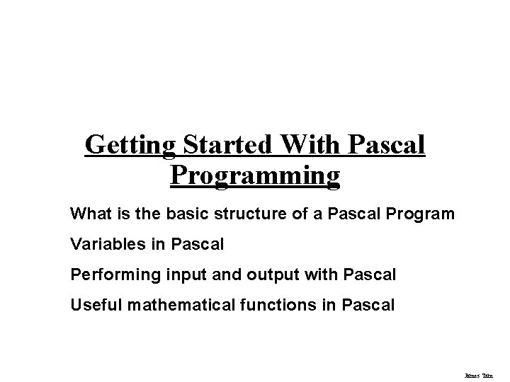 Getting Started With Pascal Programming What is the basic structure of a Pascal Program