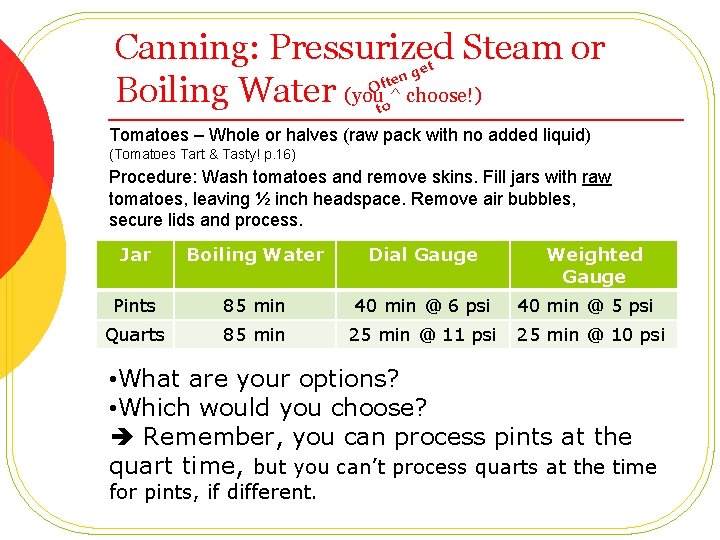 Canning: Pressurized Steam or t ge n e t Boiling Water (you. Otfo^ choose!)