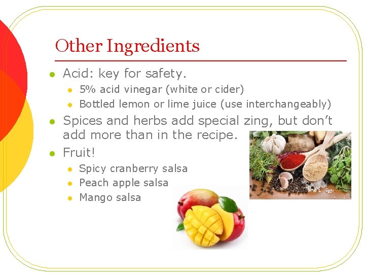 Other Ingredients l Acid: key for safety. l l 5% acid vinegar (white or