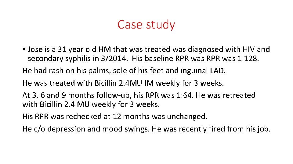 Case study • Jose is a 31 year old HM that was treated was