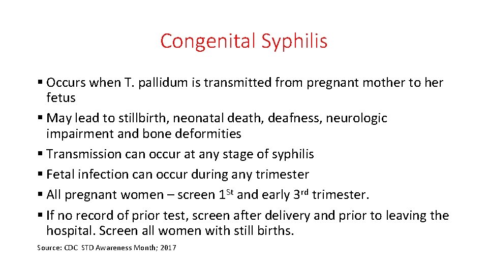 Congenital Syphilis § Occurs when T. pallidum is transmitted from pregnant mother to her