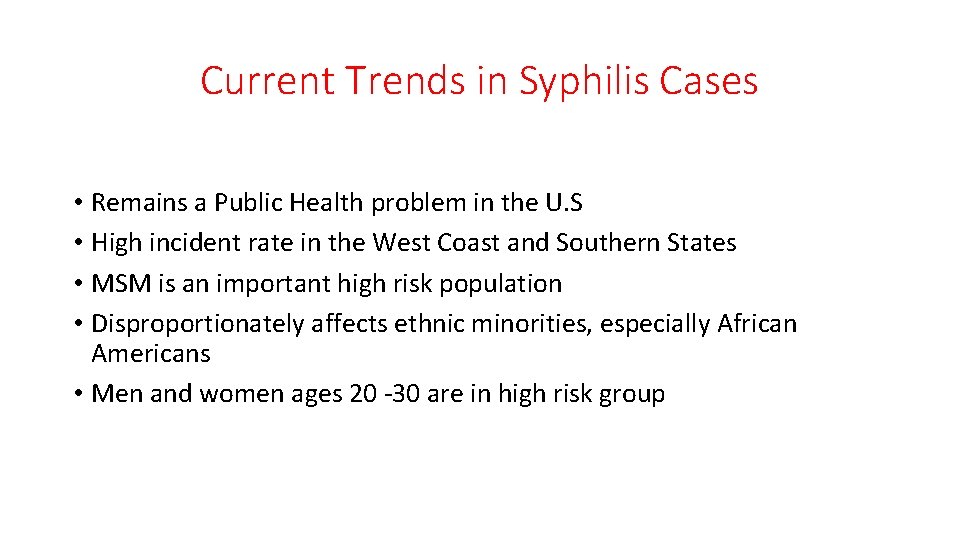 Current Trends in Syphilis Cases • Remains a Public Health problem in the U.