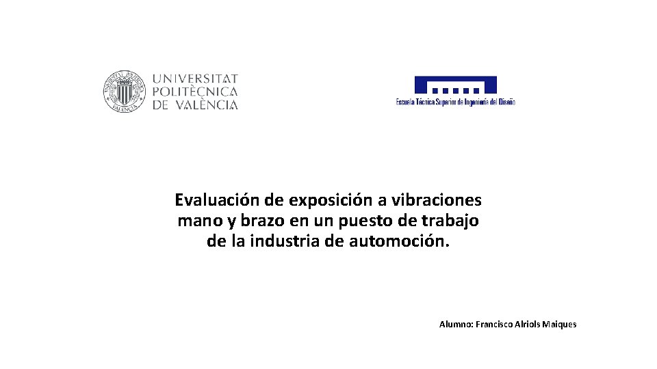 Evaluación de exposición a vibraciones mano y brazo en un puesto de trabajo de