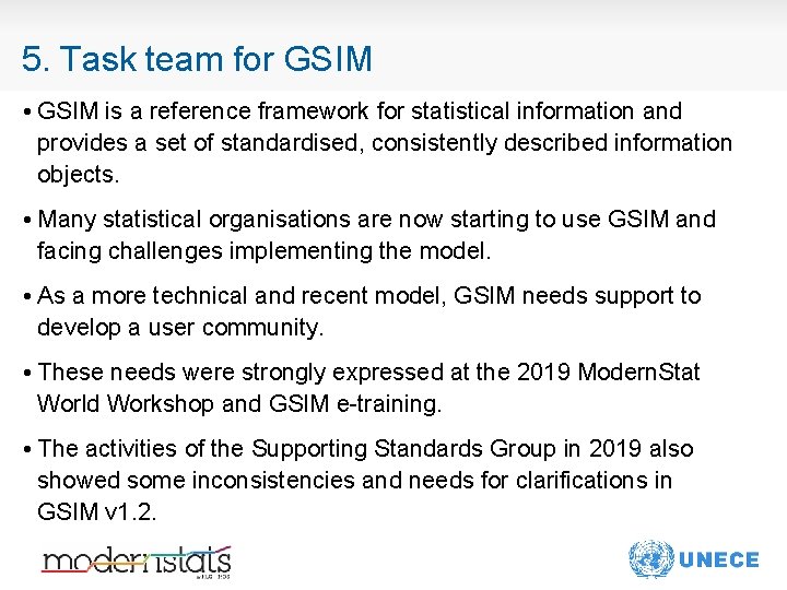 5. Task team for GSIM • GSIM is a reference framework for statistical information