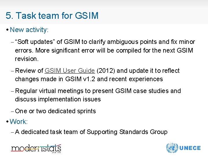 5. Task team for GSIM • New activity: – “Soft updates” of GSIM to