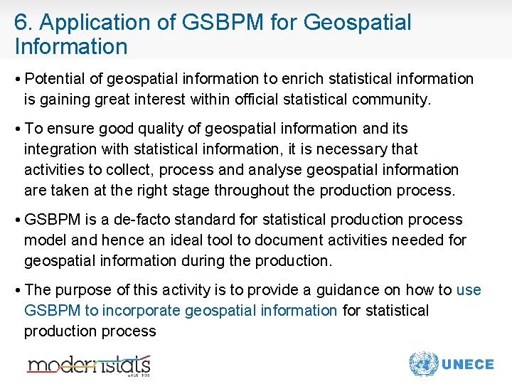 6. Application of GSBPM for Geospatial Information • Potential of geospatial information to enrich