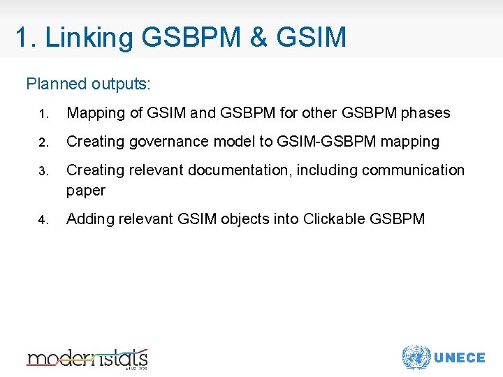 1. Linking GSBPM & GSIM Planned outputs: 1. Mapping of GSIM and GSBPM for